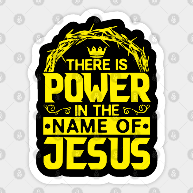 There Is Power In The Name Of Jesus Sticker by Plushism
